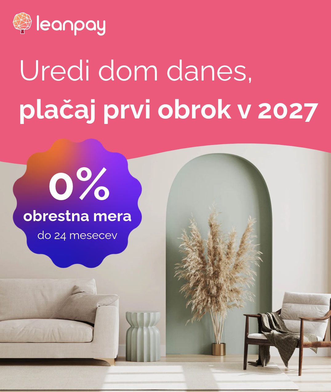 Kupi danes, PLAČAJ v 2027 Brez obresti do 24 mesecev